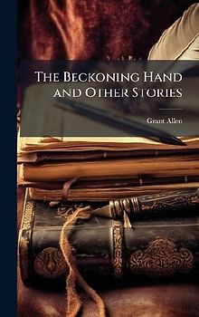 The Beckoning Hand and Other Stories