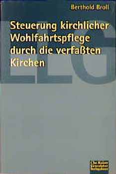 Steuerung kirchlicher Wohlfahrtspflege durch die verfassten Kirchen