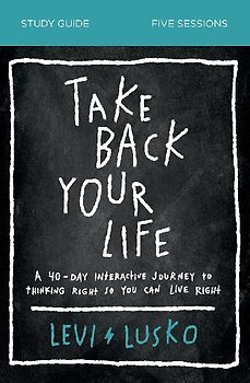 Take Back Your Life Bible Study Guide