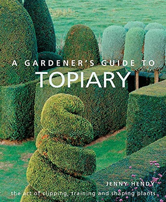 A Gardener's Guide to Topiary