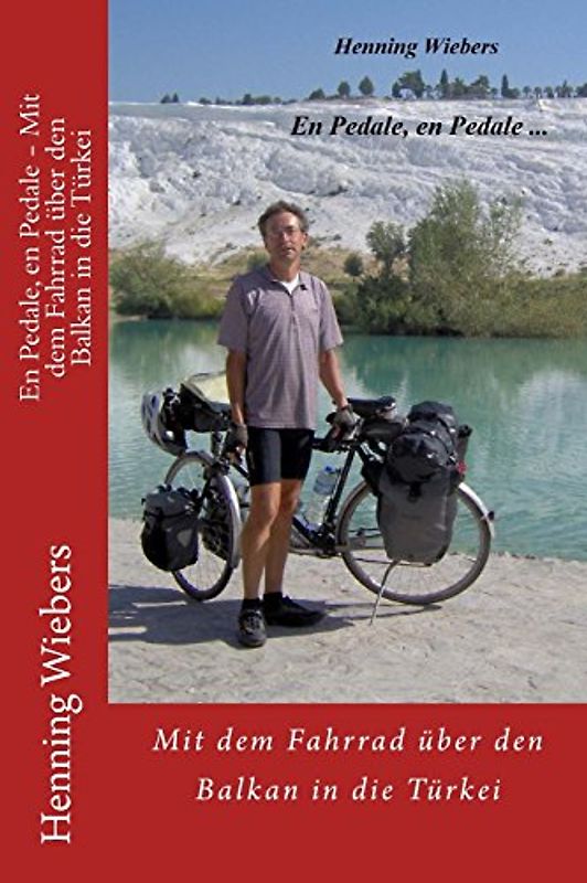 En Pedale, en Pedale - Mit dem Fahrrad ueber den Balkan in die Tuerkei - Wiebers, Henning