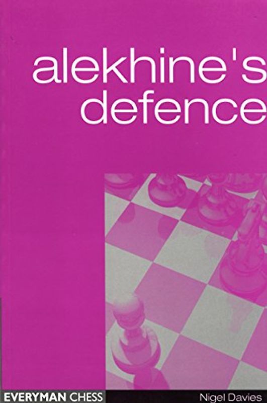 Alekhine's Defence (Everyman Chess) - Davies, Nigel