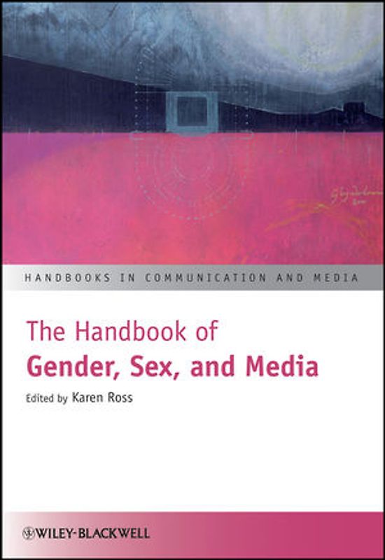 The Handbook of Gender, Sex and Media