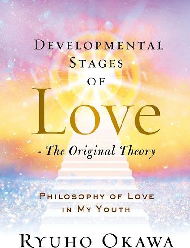 Developmental Stages of Love - The Original Theory