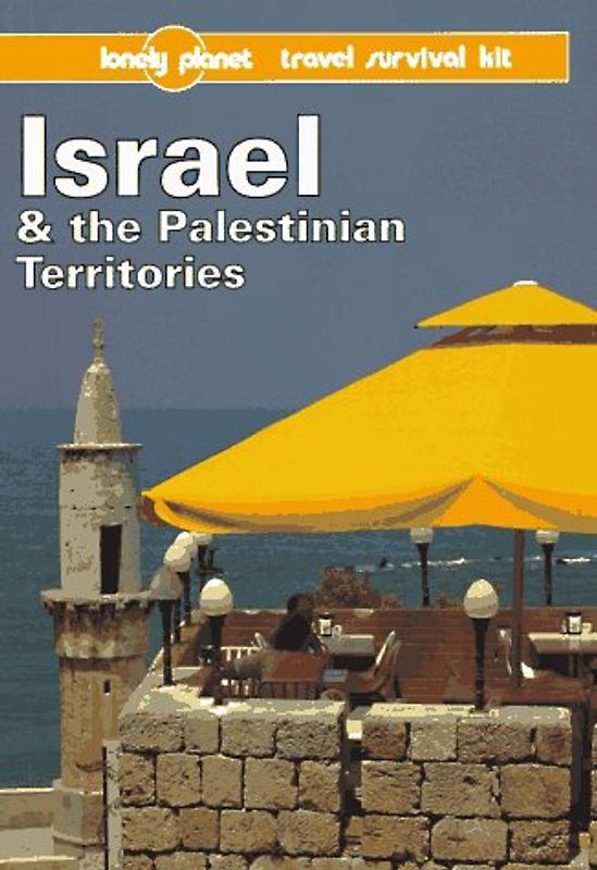 Israel and the Palestinian Territories: A Travel Survival Kit (3rd ed)