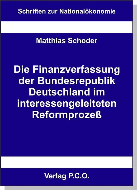 Die Finanzverfassung der Bundesrepublik Deutschland im interessengeleiteten Reformprozess