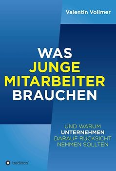 Was junge Mitarbeiter brauchen