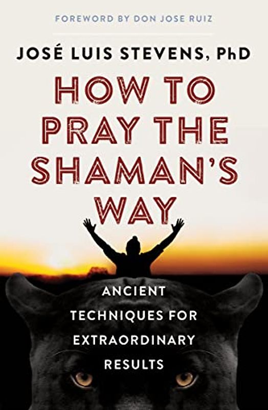 How to Pray the Shaman's Way