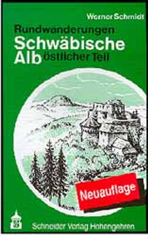 Rundwanderungen Schwäbische Alb. Östlicher Teil. Vom Lenninger Tal bis zum Härtsfeld
