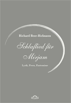 Richard-Beer-Hofmann-Werkausgabe / Schlaflied für Mirjam