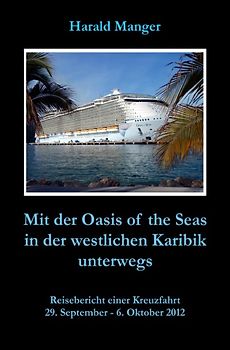 Mit der Oasis of the Seas in der westlichen Karibik unterwegs