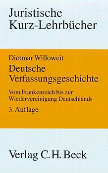 Deutsche Verfassungsgeschichte. Vom Frankenreich bis zur Wiedervereinigung Deutschlands. Ein Studienbuch