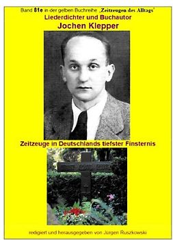 maritime gelbe Reihe bei Jürgen Ruszkowski / Liederdichter und Buchautor Jochen Klepper - Zeitzeuge in Deutschlands tiefster Finsternis