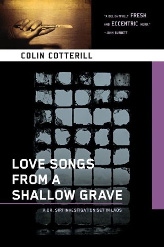 Love Songs from a Shallow Grave: A Dr. Siri Mystery Set in Laos