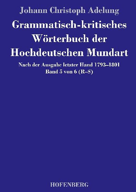 Grammatisch-kritisches Wörterbuch der Hochdeutschen Mundart