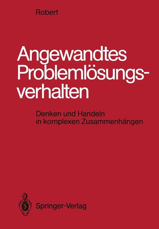 Angewandtes Problemlösungsverhalten. Denken und Handeln in komplexen Zusammenhängen