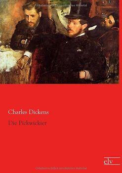 Die Pickwickier - Dickens, Charles