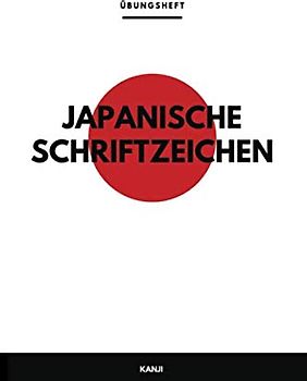 Japanische Schriftzeichen - Kanji Übungsheft: Kana Schreibheft mit Platz für die Aussprache | 110 Seiten im Taschenbuch Format (DIN A5)