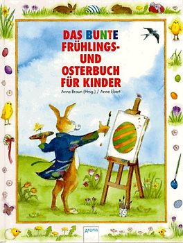 Das bunte Frühlings- und Osterbuch für Kinder