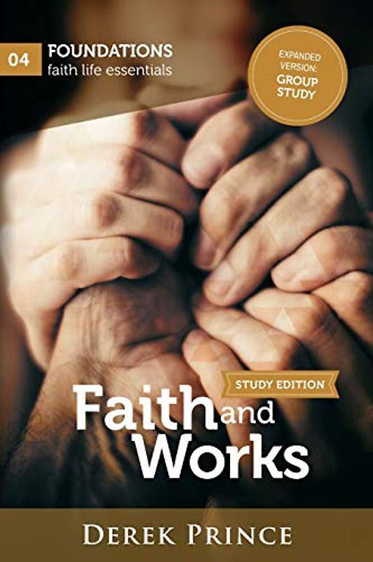 Faith and Works: Expanded version: Group Study
