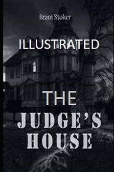 The Judge's House Illustrated