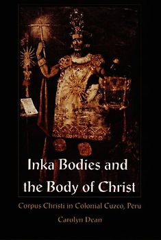 Inka Bodies and the Body of Christ