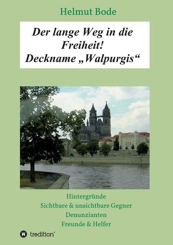 Der lange Weg in die Freiheit! Deckname „Walpurgis“