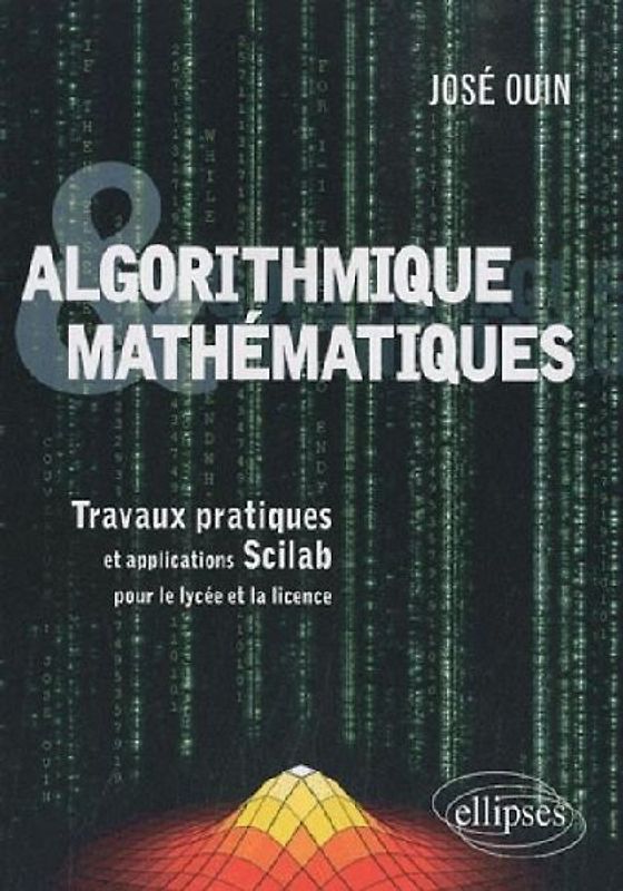 Algorithmique et Mathématiques - Travaux pratiques et applications Scilab