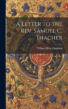 A Letter to the Rev. Samuel C. Thacher
