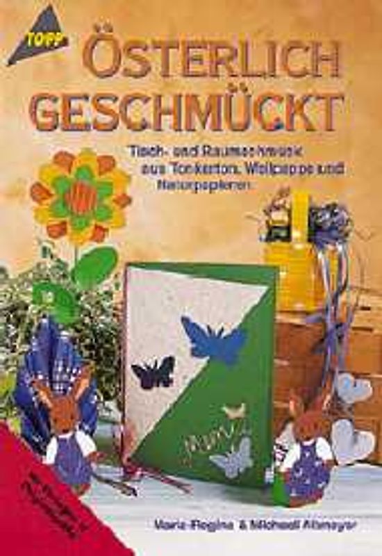 Österlich geschmückt. Tisch- und Raumschmuck