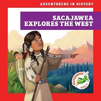 Sacajawea Explores the West