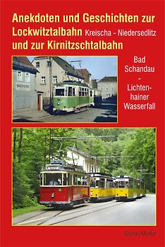 Anekdoten und Geschichten zur Lockwitztalbahn und zur Kirnitzschtalbahn
