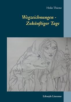 Wegzeichnungen - Zukünftiger Tage