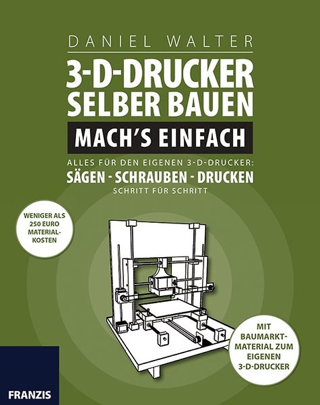 3D-Drucker selber bauen. Mach's einfach!