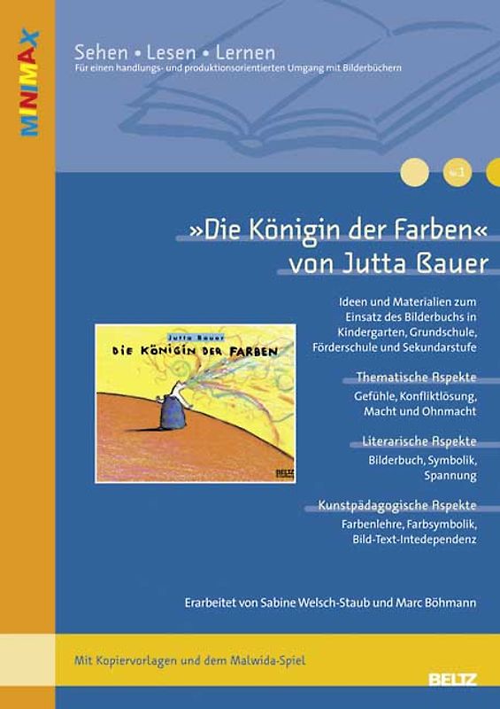 »Die Königin der Farben« von Jutta Bauer. Ideen und Materialien zum Einsatz des Bilderbuchs in Kindergarten, Grundschule, Förderschule und Sekundarstufe (mit Kopiervorlagen und dem Malwida-Spiel)