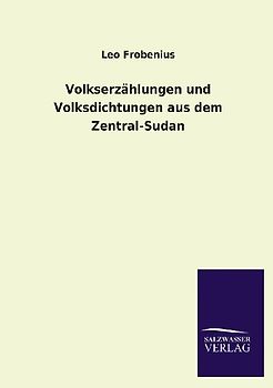 Volkserzählungen und Volksdichtungen aus dem Zentral-Sudan