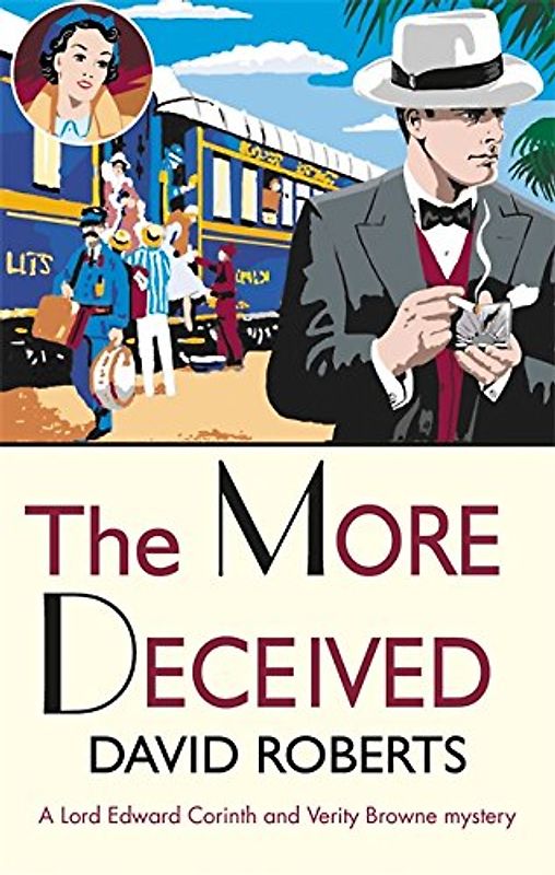 The More Deceived: David Roberts (Lord Edward Corinth & Verity Browne, Band 5)