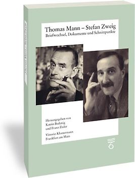 Thomas Mann – Stefan Zweig. Briefwechsel, Dokumente und Schnittpunkte