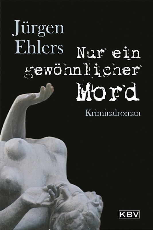 Nur ein gewöhnlicher Mord. Kriminalroman