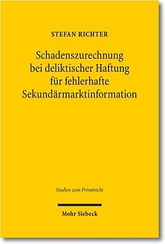 Schadenszurechnung bei deliktischer Haftung für fehlerhafte Sekundärmarktinformation
