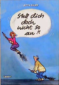 Stell dich doch nicht so an!