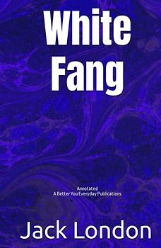 White Fang: Annotated, Experience comfortable reading with this latest edition, featuring larger text and expert editing.