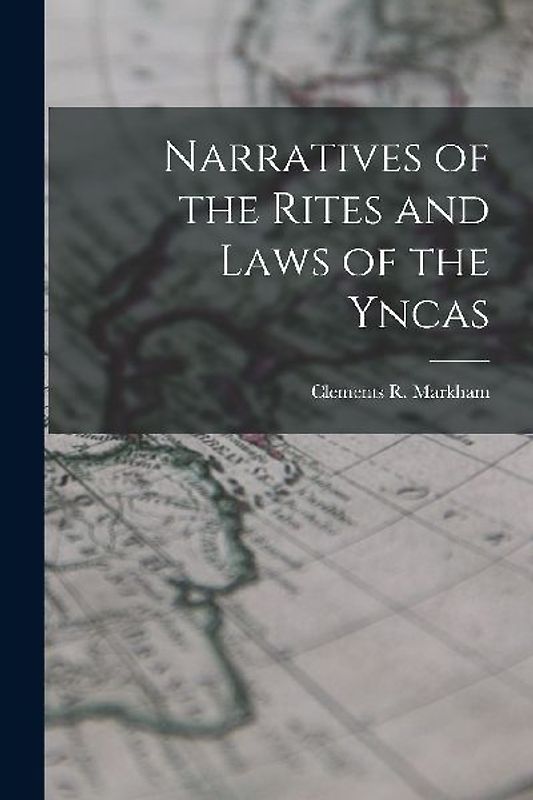 Narratives of the Rites and Laws of the Yncas
