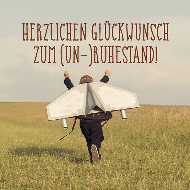 Herzlichen Glückwunsch zum (Un-)Ruhestand