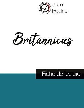 Britannicus de Jean Racine (fiche de lecture et analyse complète de l'oeuvre)