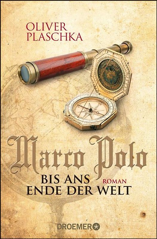 Marco Polo: Bis ans Ende der Welt