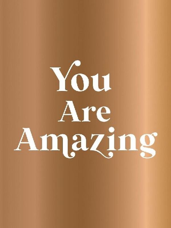 You Are Amazing