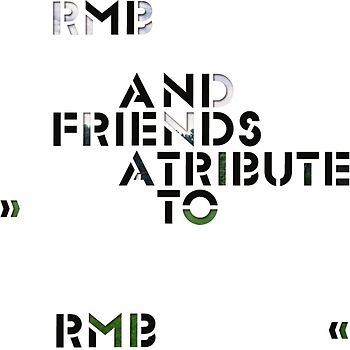 Rmb & Friends - A Tribute to Rmb