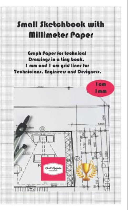 Small Sketchbook with Millimeter Paper: Graph Paper for technical Drawings in a tiny book. 1 mm and 1 cm grid lines for Technicians, Engineers and Designers.