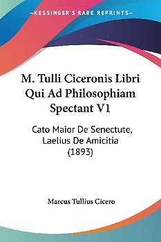 M. Tulli Ciceronis Libri Qui Ad Philosophiam Spectant V1
